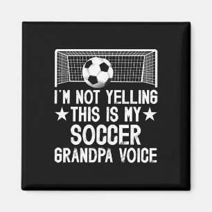Soccer Grandpa Voice Grandpa Of A Soccer Player Gr Magnet