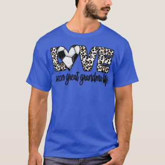 Soccer Great Grandma Life Soccer Great Grandma T-Shirt