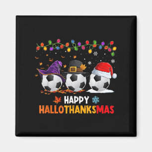 Soccer Halloween Thanksgiving Xmas Happy Hallothan Magnet
