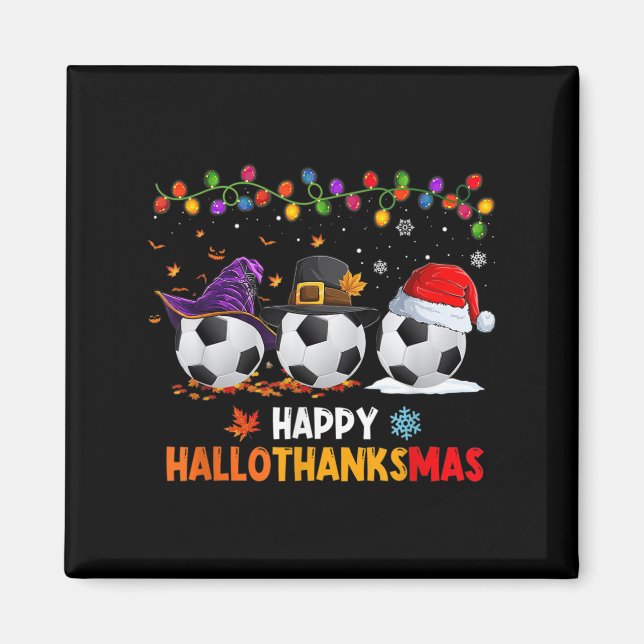 Soccer Halloween Thanksgiving Xmas Happy Hallothan Magnet (Front)