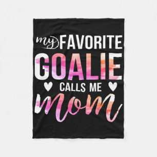 Soccer Hockey Tee For Moms My Favourite Goalie Cal Fleece Blanket