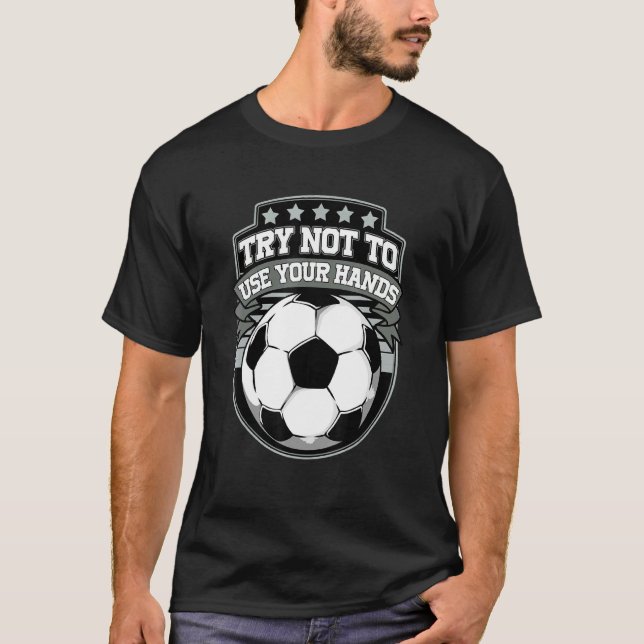 Soccer Inspired Sarcastic Soccer Related Sarcasm F T-Shirt (Front)