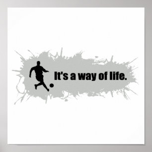 Soccer is a Way of Life Poster