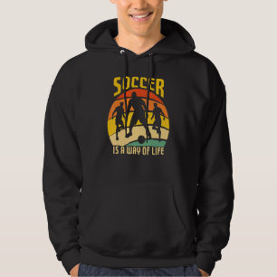 Soccer Is A Way Of Life Team Player Hoodie