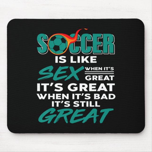 Soccer Is Always Great No Problem The Play Win Mum Mouse Pad (Front)