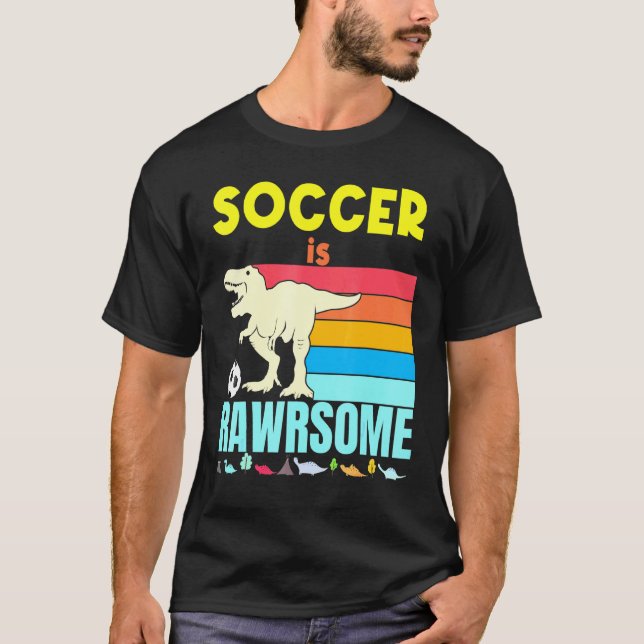 Soccer Is Awesome Boys Girls Soccer Dinosaur Footb T-Shirt (Front)