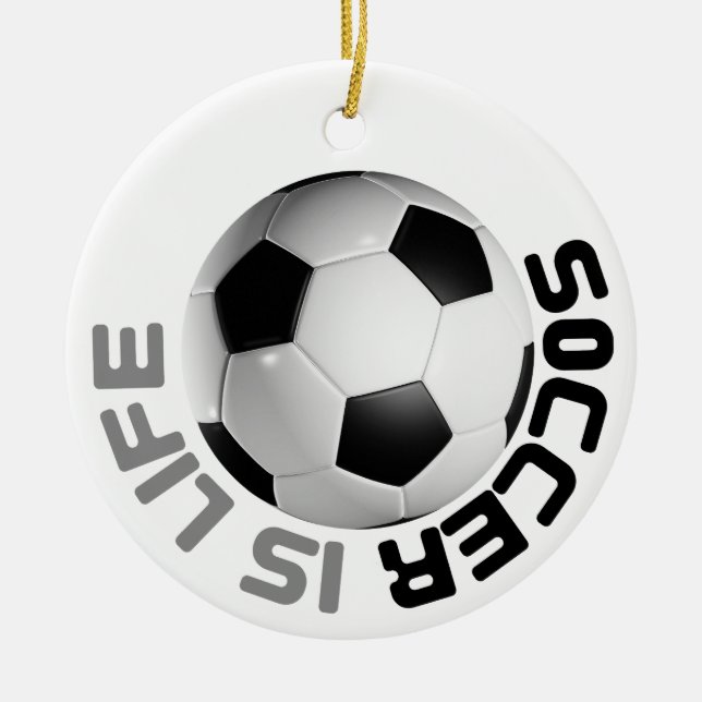 Soccer is Life Ceramic Ornament (Front)