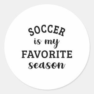 Soccer Is My Favorite Season Soccer Lover Classic Round Sticker