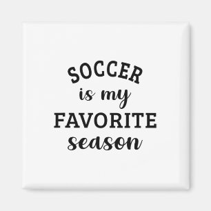 Soccer Is My Favorite Season Soccer Lover Magnet
