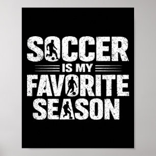 Soccer Is My Favourite Season Funny Quote Sport Sa Poster