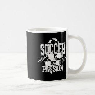 Soccer Is My Pion Soccer Lover Coffee Mug