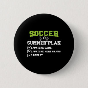 Soccer Is My Summer Plan Watch Party Fan Lifestyle 6 Cm Round Badge