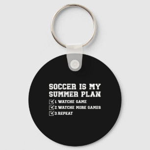 Soccer Is My Summer Plan Watch Party Fan Lifestyle Key Ring