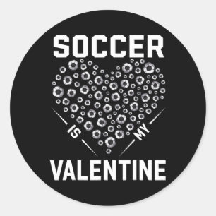 Soccer Is My Valentine Soccer Lover Heart Valentin Classic Round Sticker
