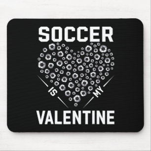Soccer Is My Valentine Soccer Lover Heart Valentin Mouse Pad