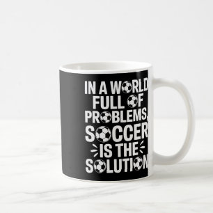 Soccer Is The Solution Funny Soccer Player Soccer  Coffee Mug