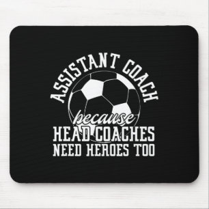 Soccer Istant Coach Because Head Coaches Need Hero Mouse Pad