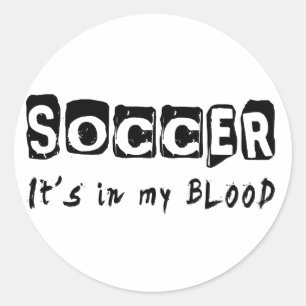 Soccer It's in my blood Classic Round Sticker