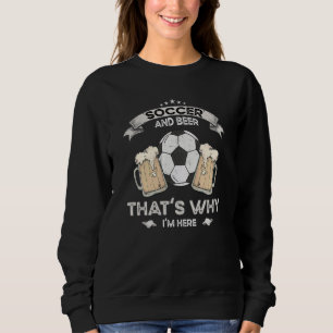 Soccer Jokes Beer Enthusiast Artwork Quotes Sweatshirt