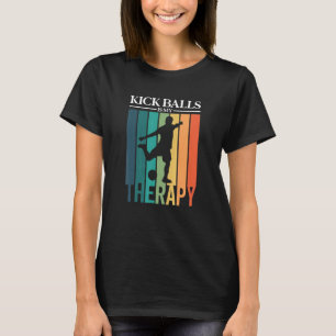 Soccer Kick Balls Is My Therapy Soccer Player T-Shirt