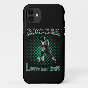 Soccer Leave Me Here 2021 iPhone 11 Case