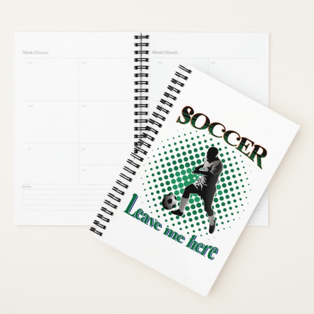 Soccer Leave Me Here 2021 Planner (Display)