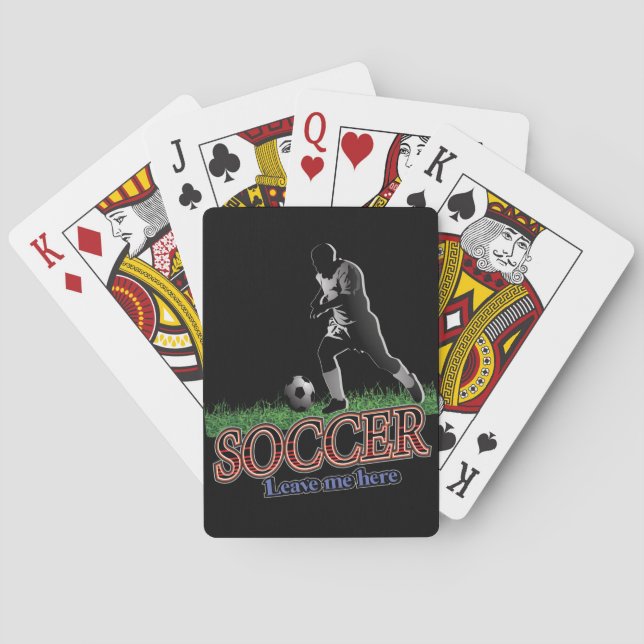 Soccer Leave Me Here Playing Cards (Back)
