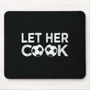 Soccer Let Her Cook Soccer Player Women Girls Mouse Pad