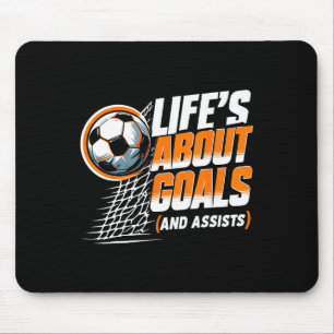 Soccer Life Is About Goals And Ists Soccer Player Mouse Pad