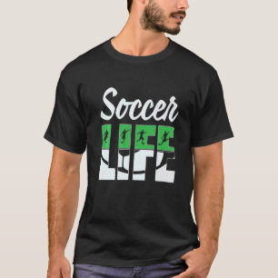 Soccer Life Soccer Player Silhouette Soccer Futbo T-Shirt