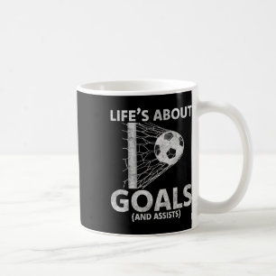 Soccer Life's About Goals Soccer Lovers Player Foo Coffee Mug