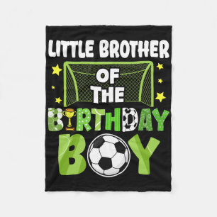 Soccer Little Brother Birthday Boy Party Family Ma Fleece Blanket