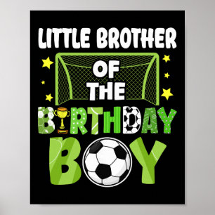 Soccer Little Brother Birthday Boy Party Family Ma Poster