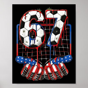Soccer Ll 67 Drip Six Seven Gen Alpha Meme Usa Fla Poster