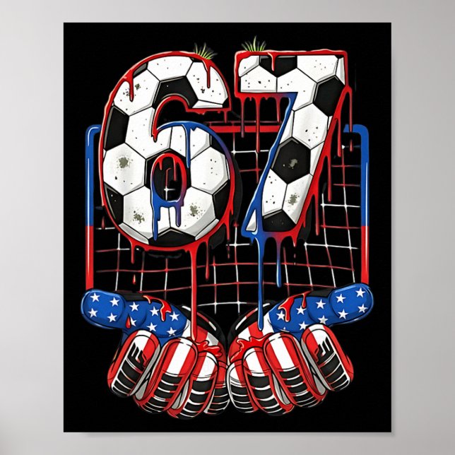 Soccer Ll 67 Drip Six Seven Gen Alpha Meme Usa Fla Poster (Front)