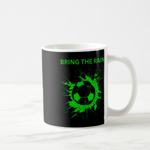 Soccer Ll Goal Net Bring The Rain And Soccer Fans Coffee Mug