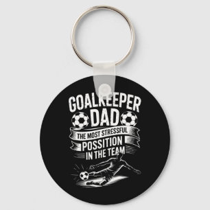 Soccer Lover Dad, The Most Stressful Position In T Key Ring
