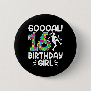 Soccer Lover Goooal I'm 16 Birthday Girl 6 Cm Round Badge