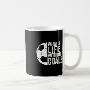 Soccer Lover Soccer Player - What's Life Without G Coffee Mug