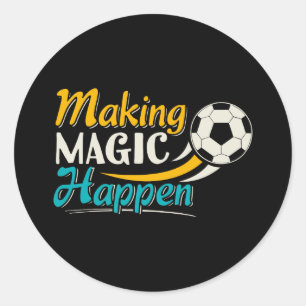 Soccer Making Magic Happen Classic Round Sticker