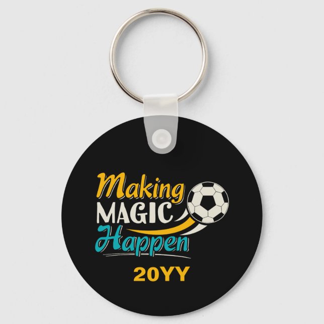 Soccer Making Magic Happen Key Ring (Front)