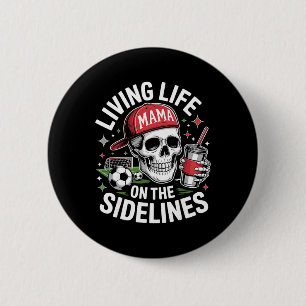 Soccer Mama Living Life On The Sidelines Skeleton 6 Cm Round Badge