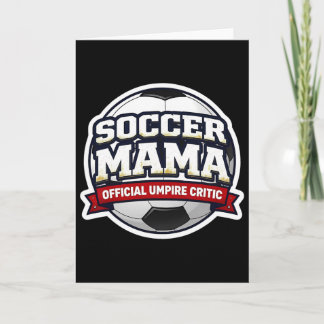 Soccer Mama Official Umpire Critic Mother's Day Fo Card