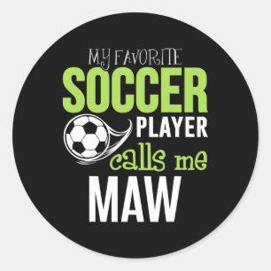 Soccer Maw - My Favorite Player Calls Me Classic Round Sticker
