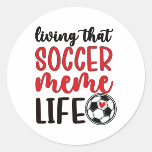 Soccer Meme Life Soccer Grandma Meme Classic Round Sticker