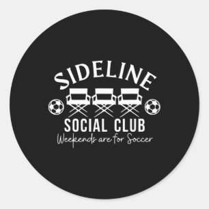 Soccer Mom Dad Sideline Social Club Matching Socce Classic Round Sticker