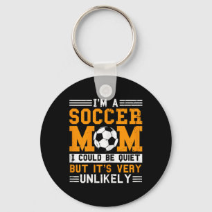 Soccer Mom Funny I'm A Soccer Mom Unlikely That I' Key Ring