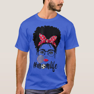 Soccer Mom Life Messy Bun Hair Sunglasses Mother's T-Shirt
