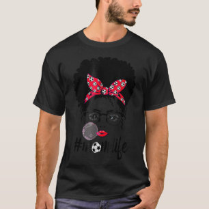 Soccer Mom Life Messy Bun Hair Sunglasses Mother's T-Shirt