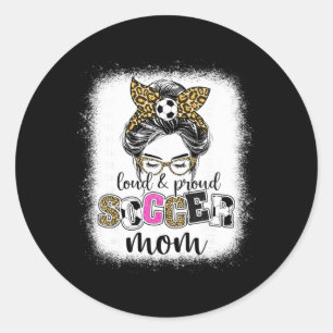 Soccer Mom Proud And Loud Soccer Mom Messy Bun Leo Classic Round Sticker